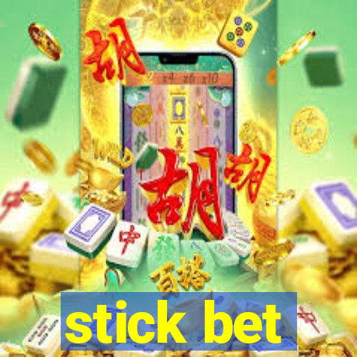 stick bet